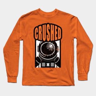 CRUSHED INTO SPACE! Long Sleeve T-Shirt